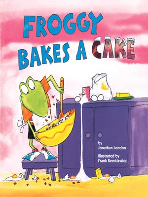 cover image of Froggy Bakes a Cake